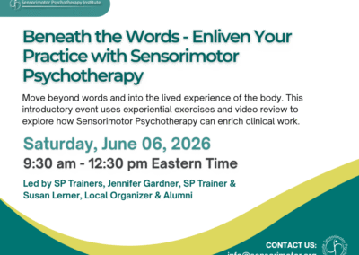 Beneath the Words &ndash; Enliven Your Practice with Sensorimotor Psychotherapy
