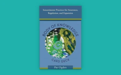 Sensorimotor Psychotherapy Institute (SPI) Launches New Body of Knowledge Card Deck to Broaden Access to Somatic Practices