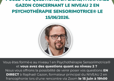 Posez vos questions, en ligne, &agrave; Rapha&euml;l Gazon concernant le niveau 2 en Psychoth&eacute;rapie Sensorimotrice