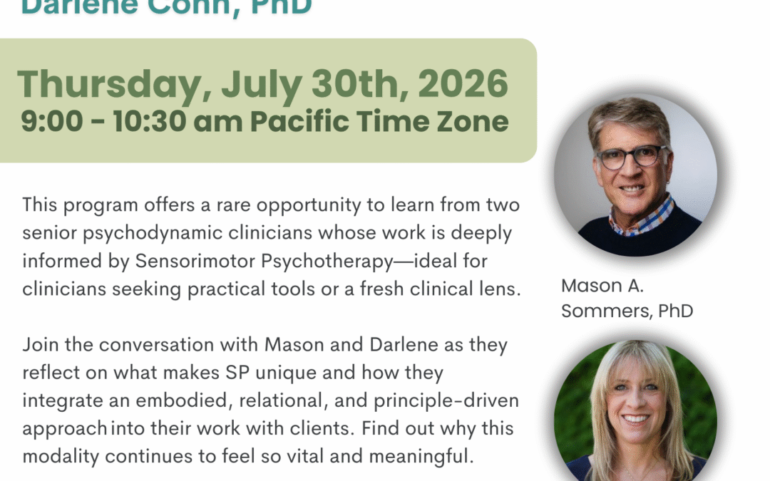 A Conversation About Sensorimotor Psychotherapy with Mason A. Sommers, PhD & Darlene Cohn, PhD