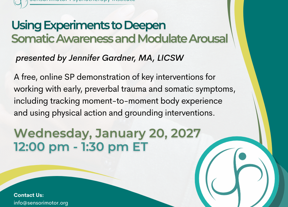 Using Experiments to Deepen Somatic Awareness and Modulate Arousal